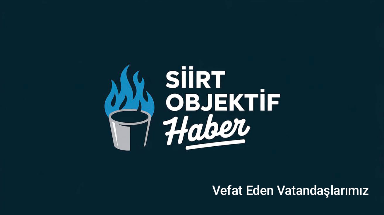 Siirt’te Vefat Edenler