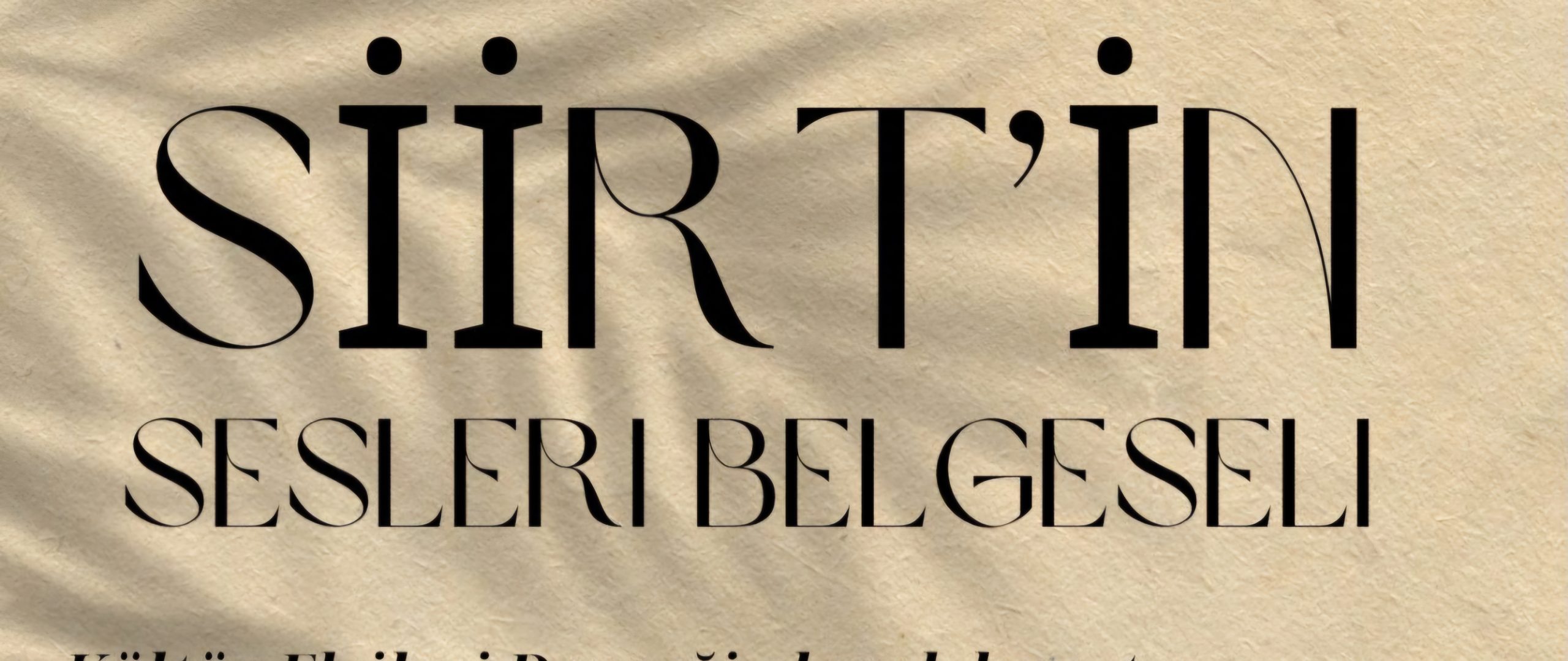 SİİRT’İN SESLERİ BELGESELİ LANSMAN GECESİ DÜZENLENİYOR